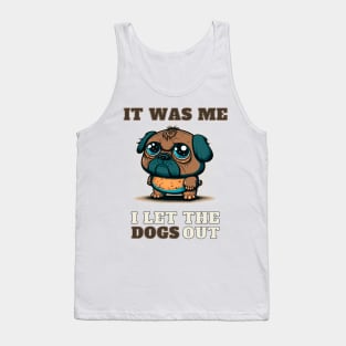 I let The Dogs Out Tank Top